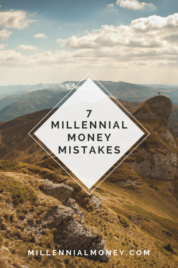7 Millennial Money Mistakes