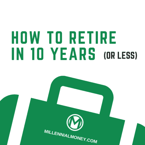 How to Retire in 10 years (or Less) Featured Image