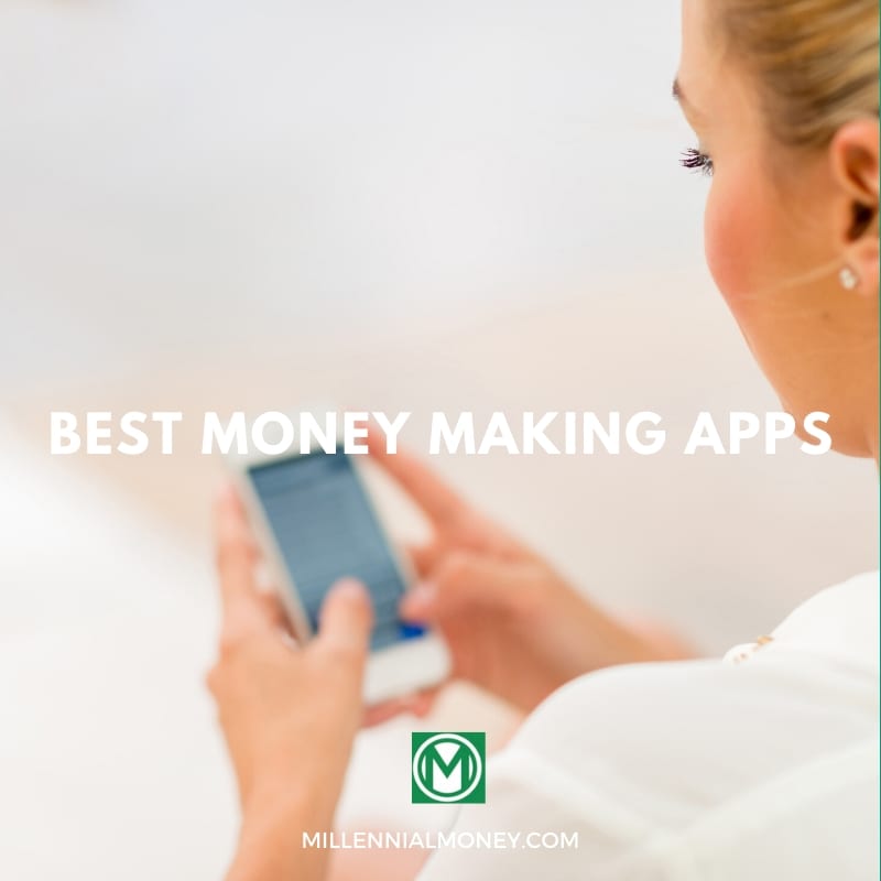 18 Best Money Making Apps For 2020 Millennial Money