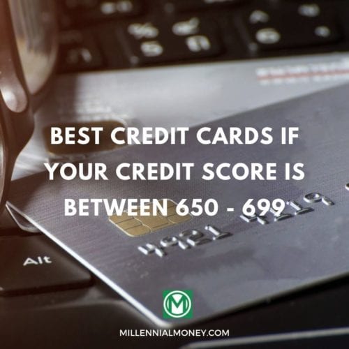 Best Credit Cards If Your Credit Score Is Between 650 & 699 Featured Image