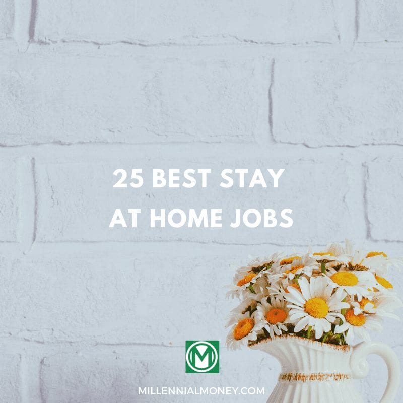 25 Best Stay At Home Jobs in 2022 | Millennial Money