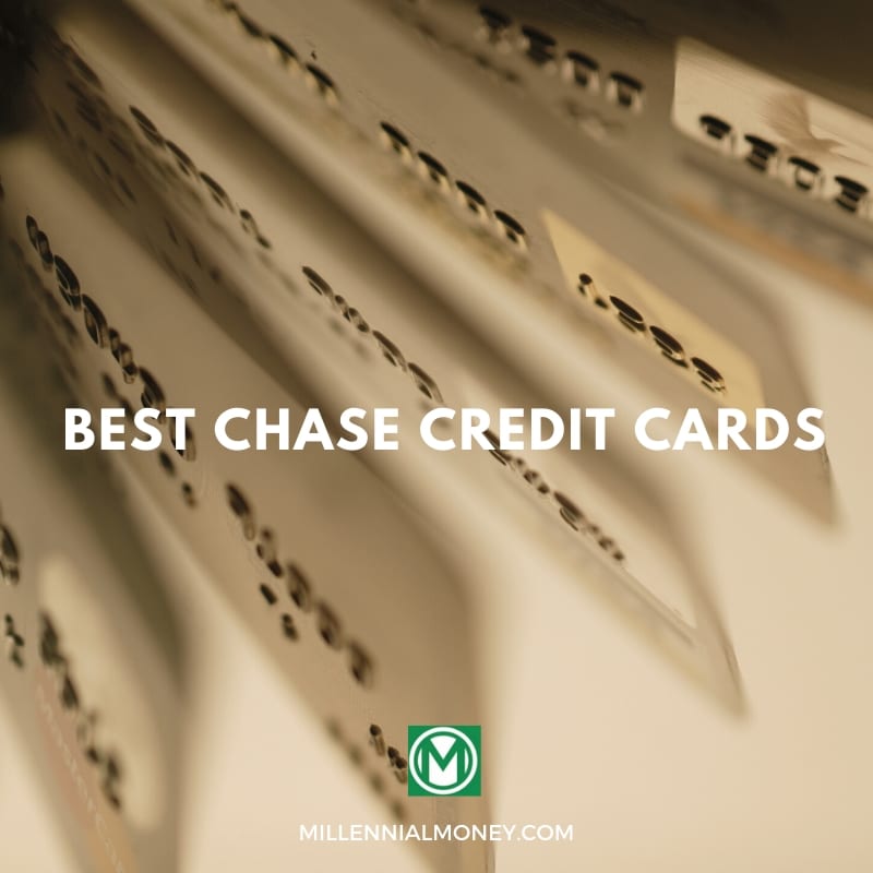 7 Best Chase Credit Cards for 2020 Millennial Money