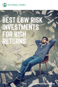 10 Best Low Risk Investments for High Returns Millennial Money
