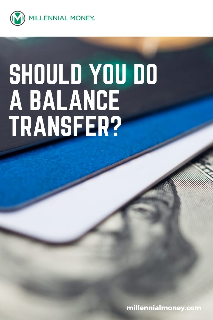 Should You Do A Balance Transfer Millennial Money