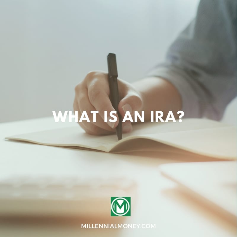What Is An IRA? Types of IRAs + How They Work