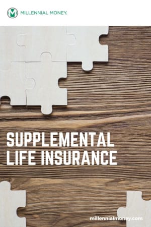 What Is Supplemental Life Insurance? | Millennial Money