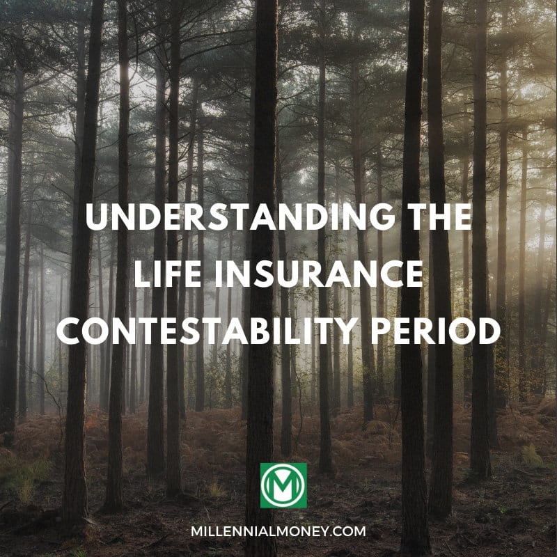 Life Insurance Contestability Period Millennial Money