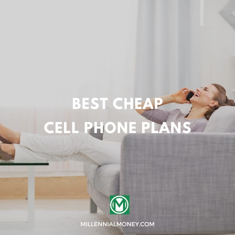 15 Best Cheap Cell Phone Plans 2021 Millennial Money