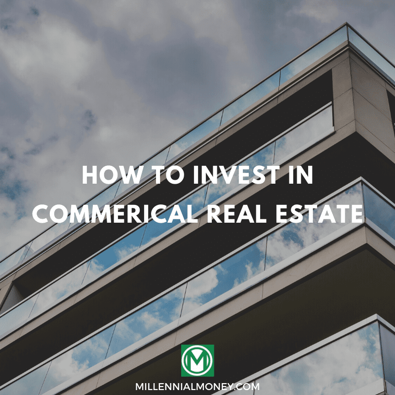 How To Invest In Commercial Real Estate | Millennial Money