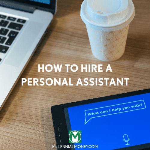 How To Hire A Personal Assistant - Millennial Money