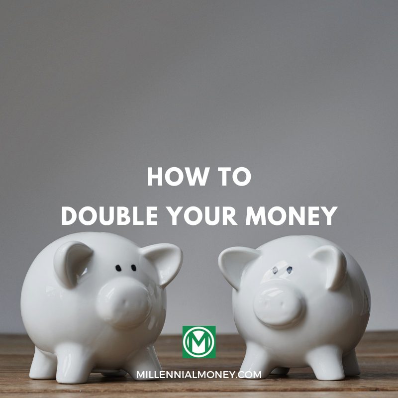 Top 5 Ways to Double Your Money Millennial Money
