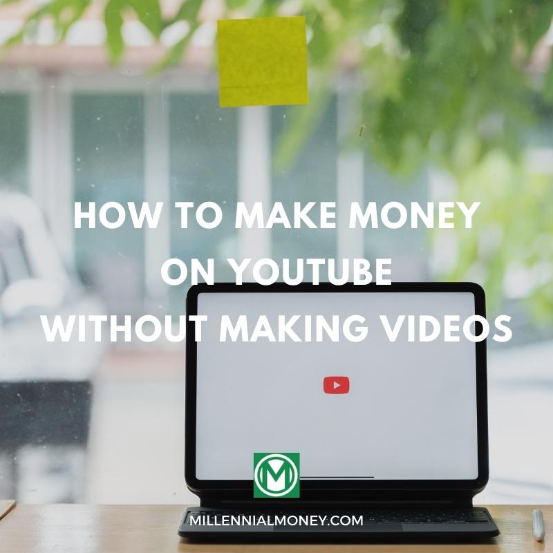 How To Make Money On YouTube WITHOUT Making Videos