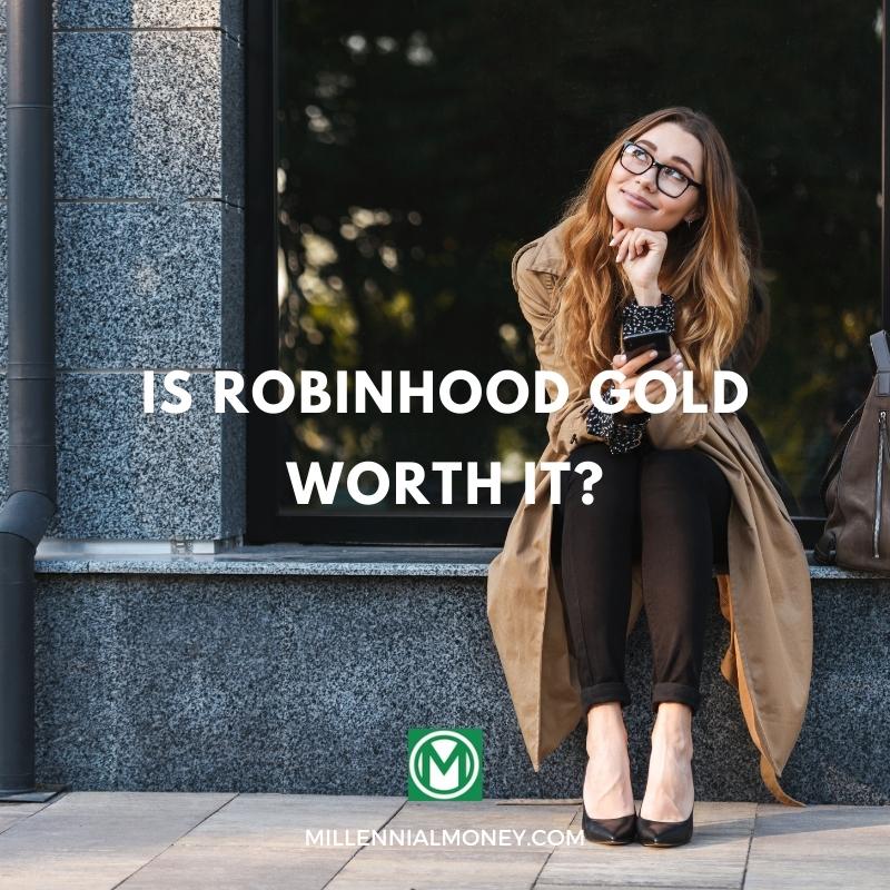 Is Robinhood Gold Worth It? Here's What Investors Should Know