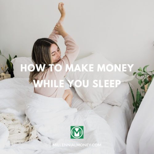 make money while you sleep