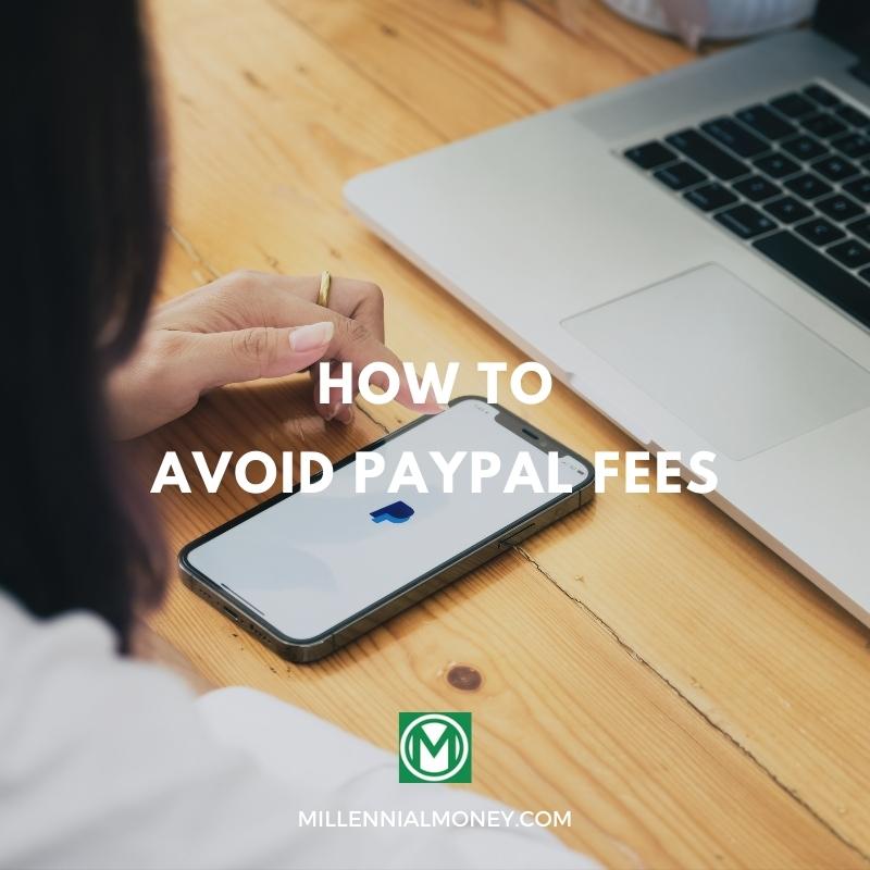 How to Avoid PayPal Fees [6 Easy Ways] Millennial Money