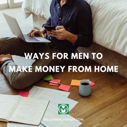 ways for men to make money from home