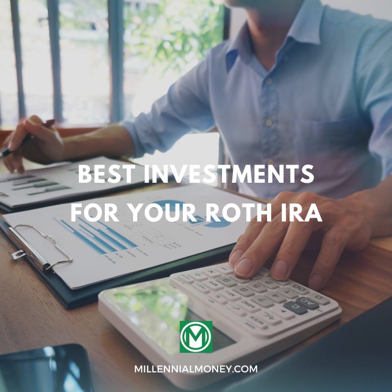 7 Best Investments for a Roth IRA 2023 Millennial Money