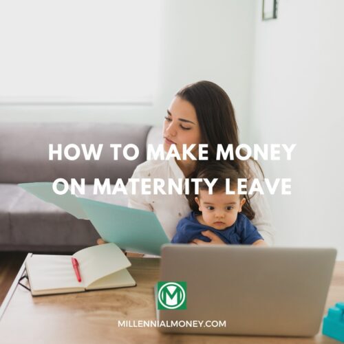 how to make money on maternity leave